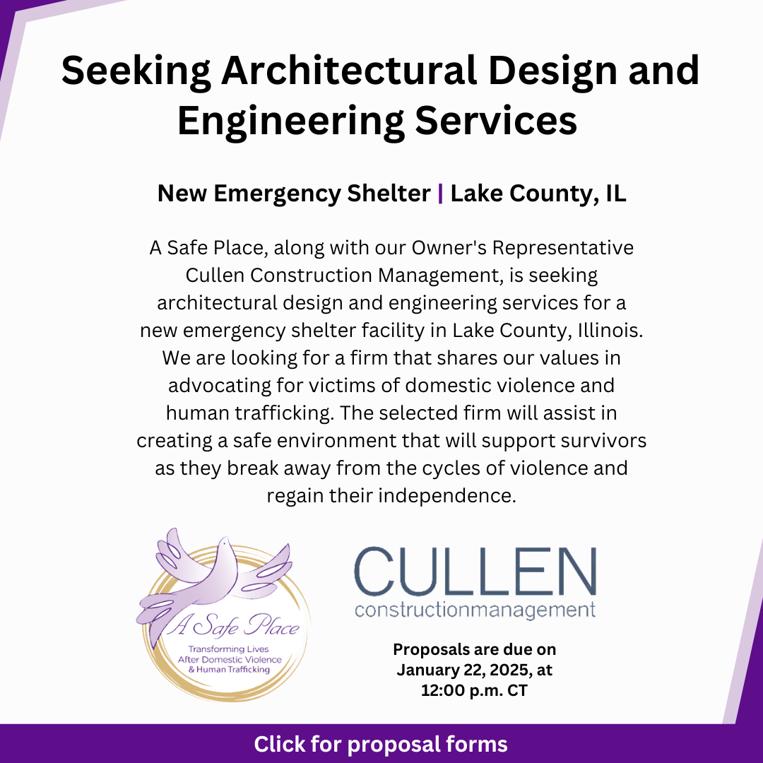 A Safe Place, along with our Owner's Representative Cullen Construction Management, is seeking architectural design and engineering services for a new emergency shelter facility in Lake County, Il (1)